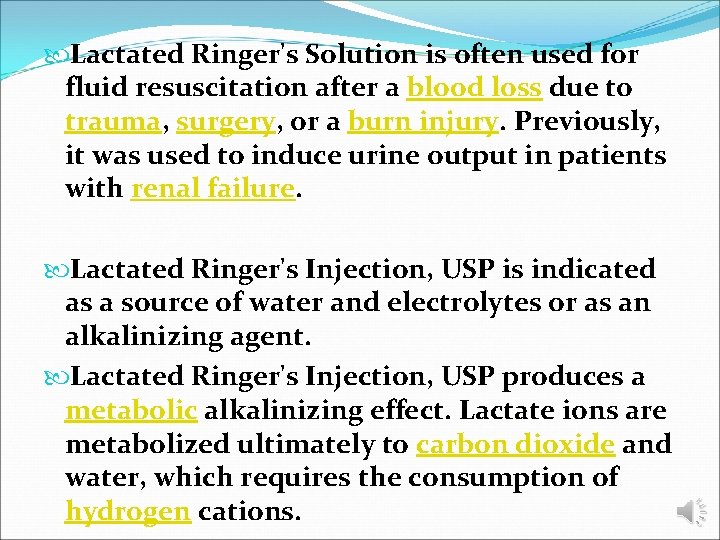  Lactated Ringer's Solution is often used for fluid resuscitation after a blood loss
