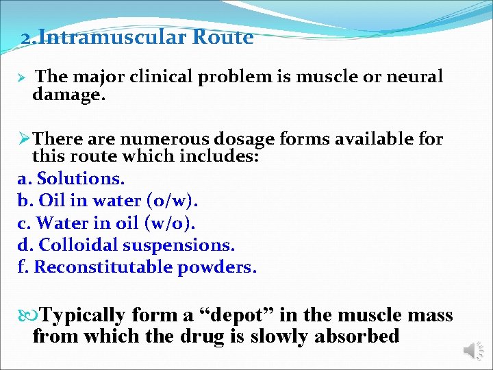 2. Intramuscular Route Ø The major clinical problem is muscle or neural damage. Ø