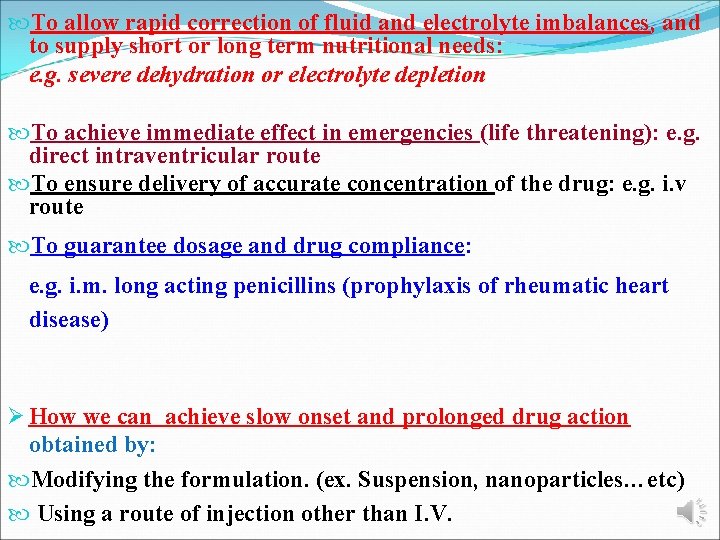  To allow rapid correction of fluid and electrolyte imbalances, and to supply short