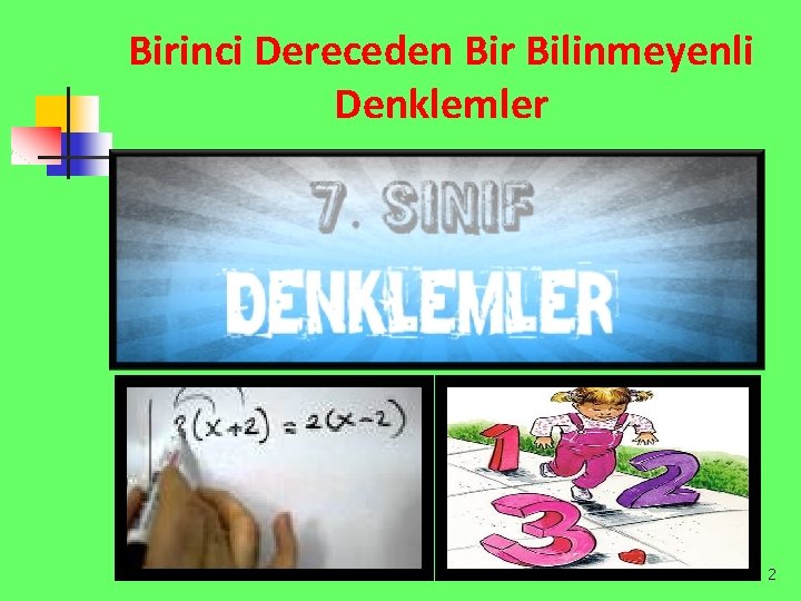 Birinci Dereceden Bir Bilinmeyenli Denklemler 2 