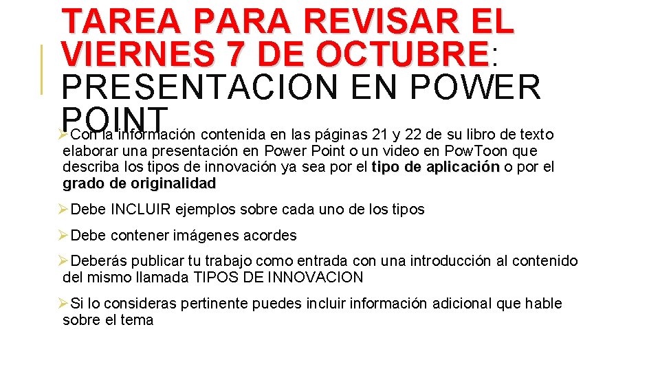 TAREA PARA REVISAR EL VIERNES 7 DE OCTUBRE: OCTUBRE PRESENTACION EN POWER POINT Ø