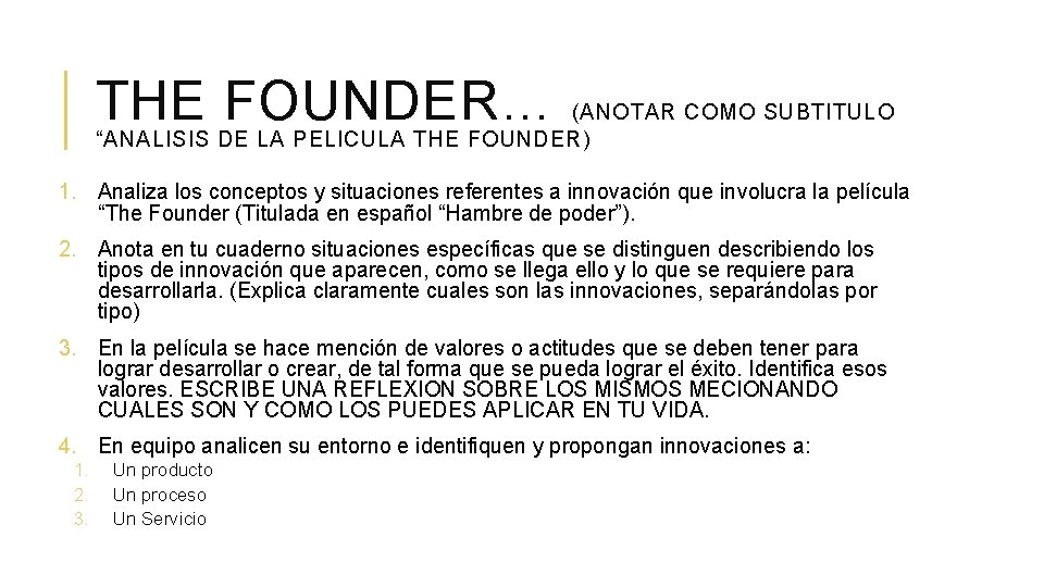 THE FOUNDER… (ANOTAR COMO SUBTITULO “ANALISIS DE LA PELICULA THE FOUNDER) 1. Analiza los