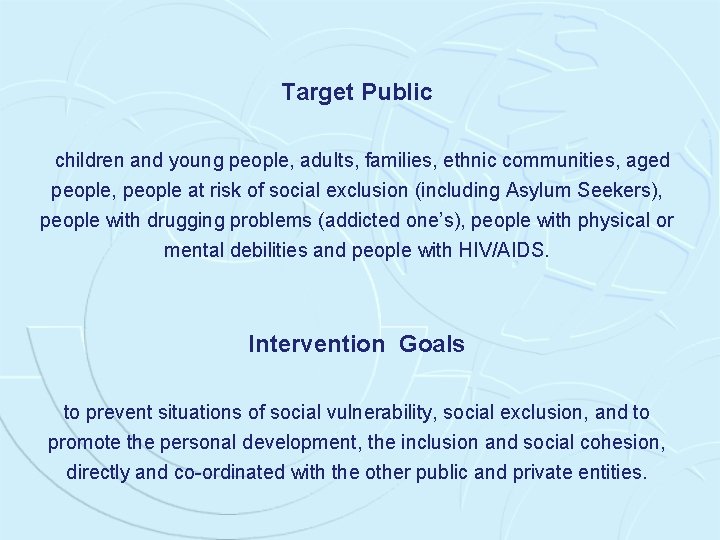 Target Public children and young people, adults, families, ethnic communities, aged people, people at