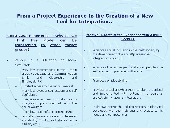 From a Project Experience to the Creation of a New Tool for Integration… Santa