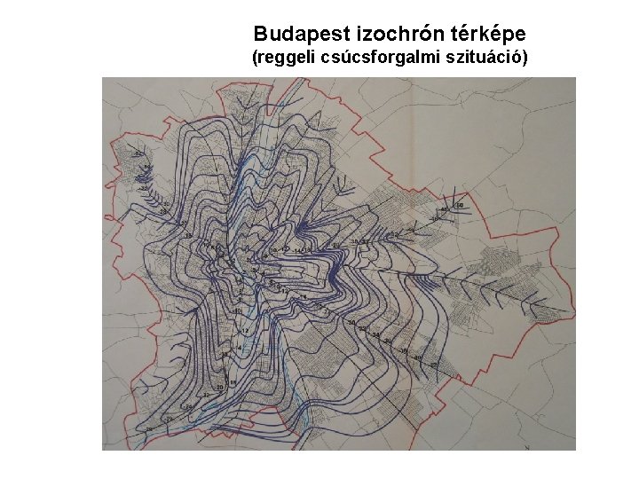 Budapest izochrón térképe (reggeli csúcsforgalmi szituáció) 