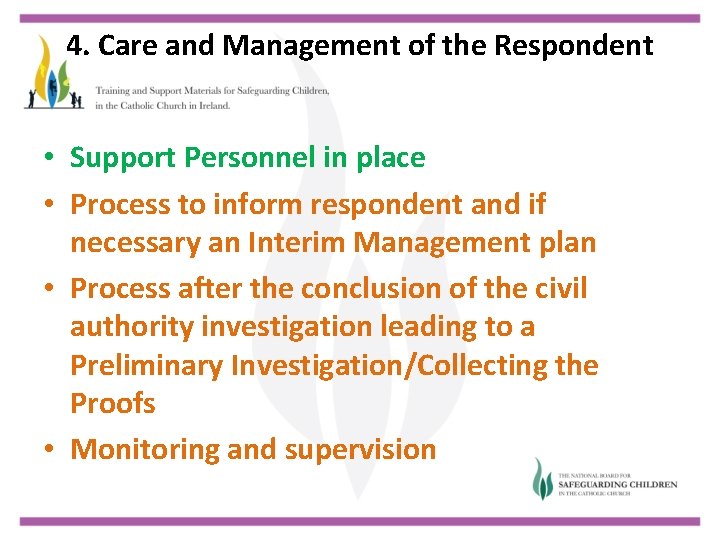 4. Care and Management of the Respondent • Support Personnel in place • Process