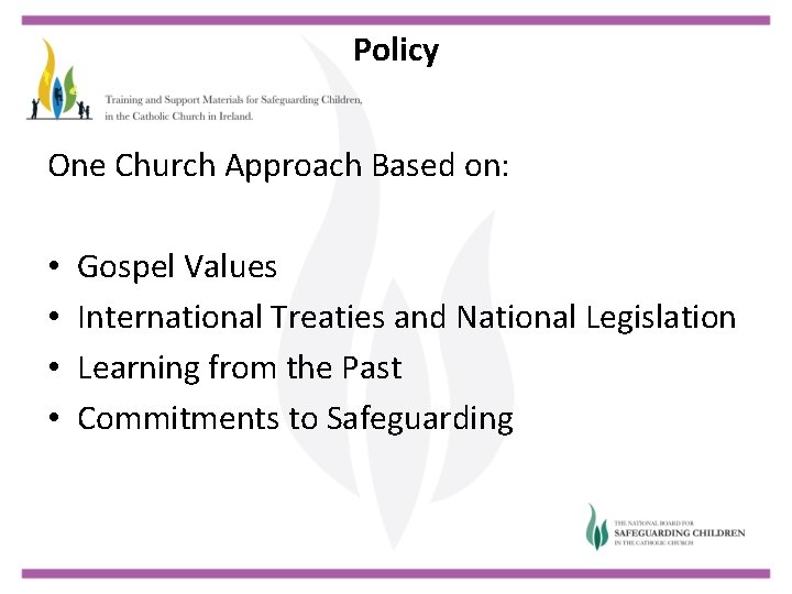 Policy One Church Approach Based on: • • Gospel Values International Treaties and National
