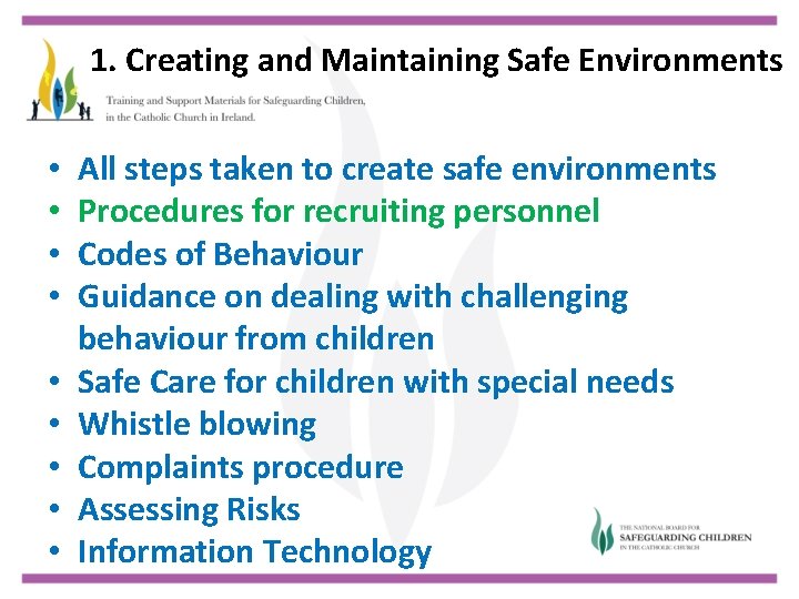 1. Creating and Maintaining Safe Environments • • • All steps taken to create
