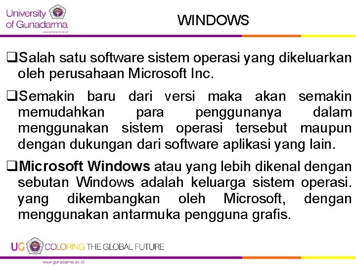 WINDOWS q. Salah satu software sistem operasi yang dikeluarkan oleh perusahaan Microsoft Inc. q.