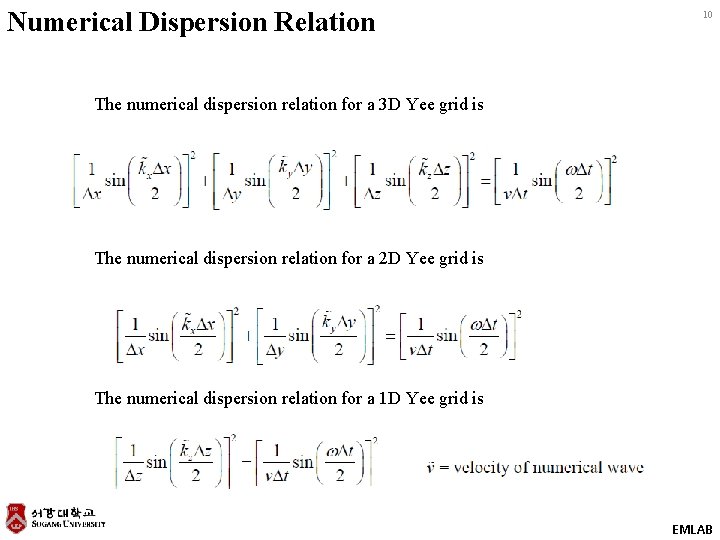 Numerical Dispersion Relation 10 The numerical dispersion relation for a 3 D Yee grid