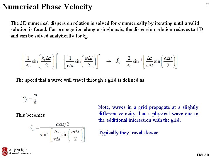 Numerical Phase Velocity 12 The 3 D numerical dispersion relation is solved for k