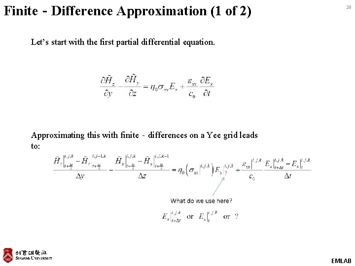 Finite‐Difference Approximation (1 of 2) 28 Let’s start with the first partial differential equation.