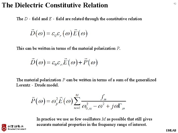 The Dielectric Constitutive Relation 42 The D‐field and E‐field are related through the constitutive