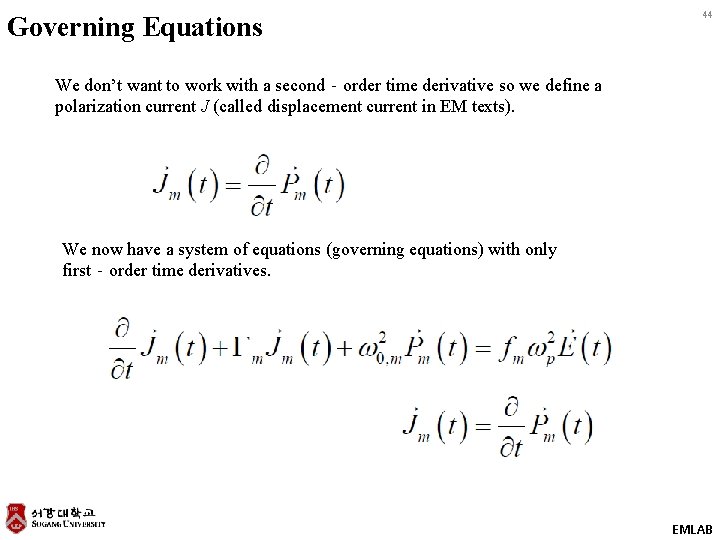 Governing Equations 44 We don’t want to work with a second‐order time derivative so