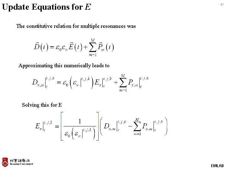 Update Equations for E 47 The constitutive relation for multiple resonances was Approximating this