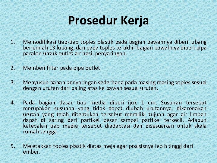 Prosedur Kerja 1. Memodifikasi tiap-tiap toples plastik pada bagian bawahnya diberi lubang berjumlah 13