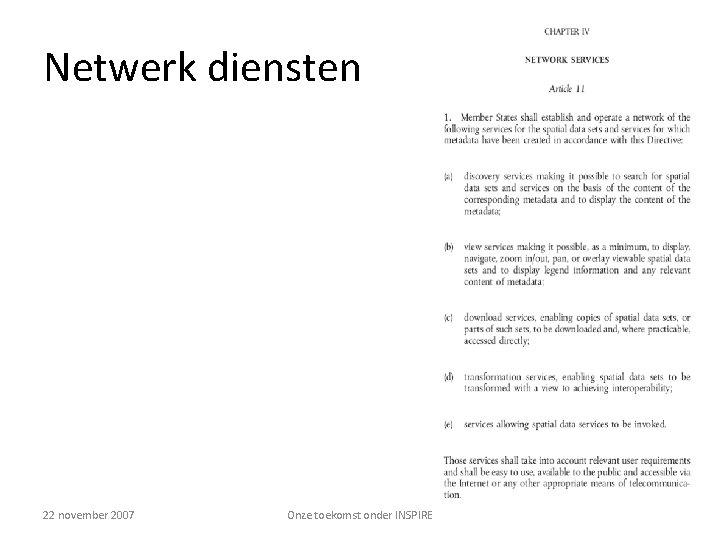 Netwerk diensten 22 november 2007 Onze toekomst onder INSPIRE 