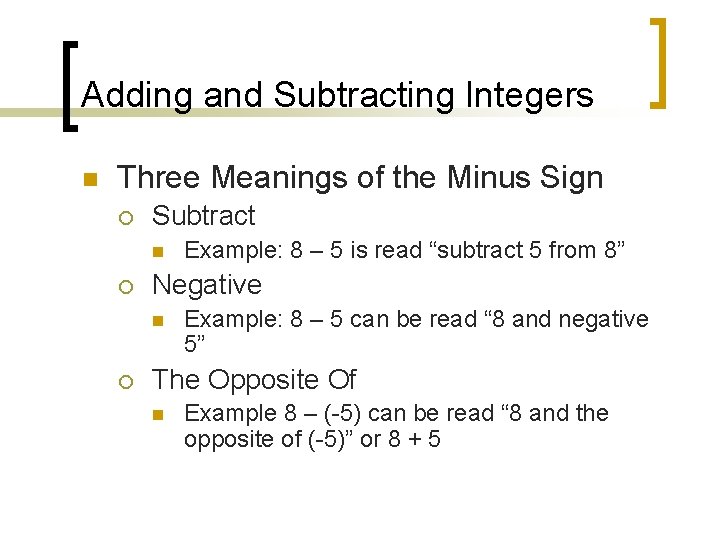 Adding and Subtracting Integers n Three Meanings of the Minus Sign ¡ Subtract n