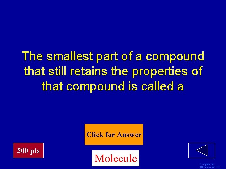 The smallest part of a compound that still retains the properties of that compound