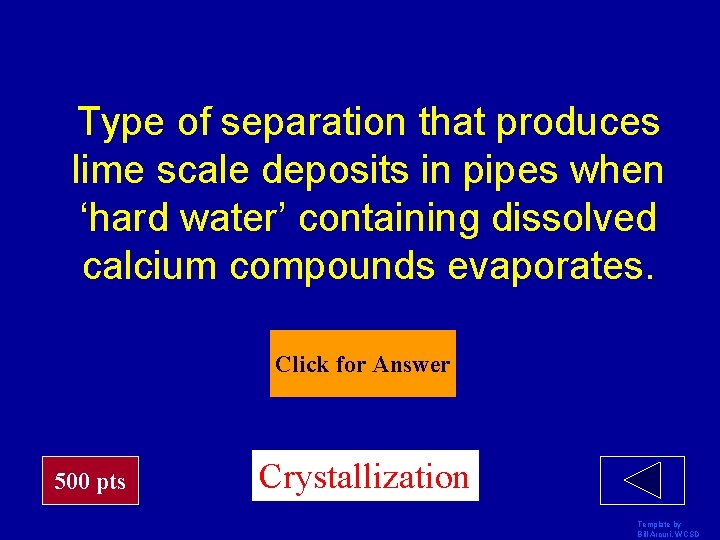 Type of separation that produces lime scale deposits in pipes when ‘hard water’ containing