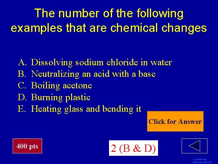 The number of the following examples that are chemical changes A. B. C. D.