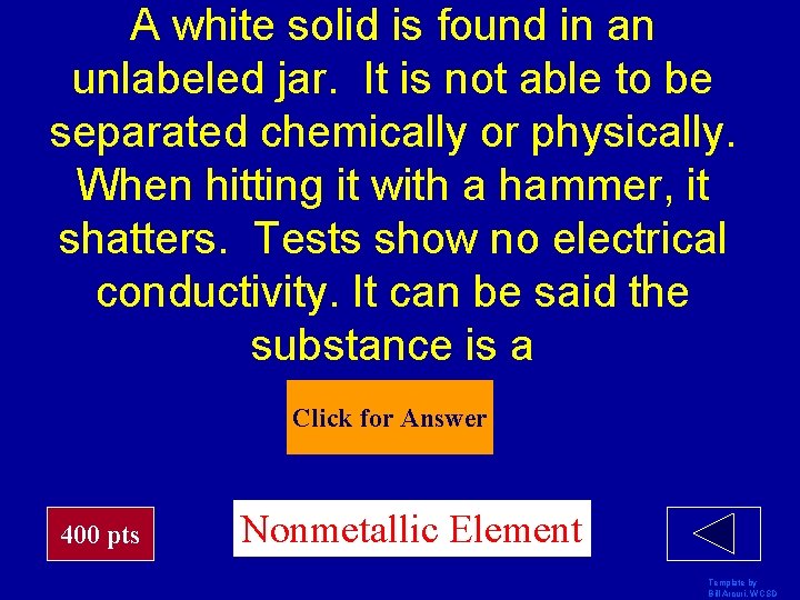 A white solid is found in an unlabeled jar. It is not able to
