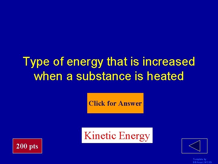 Type of energy that is increased when a substance is heated Click for Answer