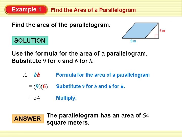 Example 1 Find the Area of a Parallelogram Find the area of the parallelogram.