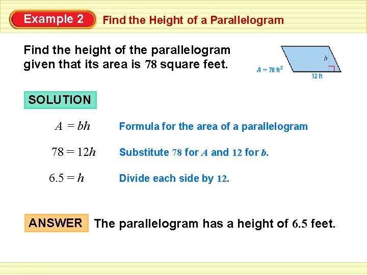 Example 2 Find the Height of a Parallelogram Find the height of the parallelogram