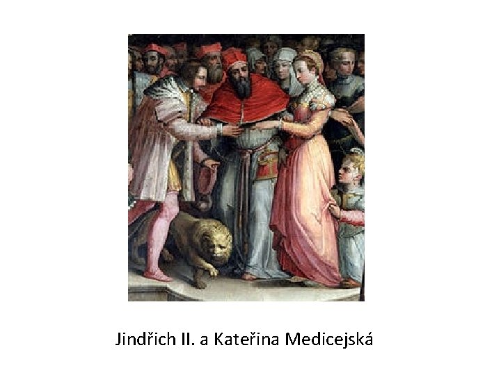 Jindřich II. a Kateřina Medicejská 