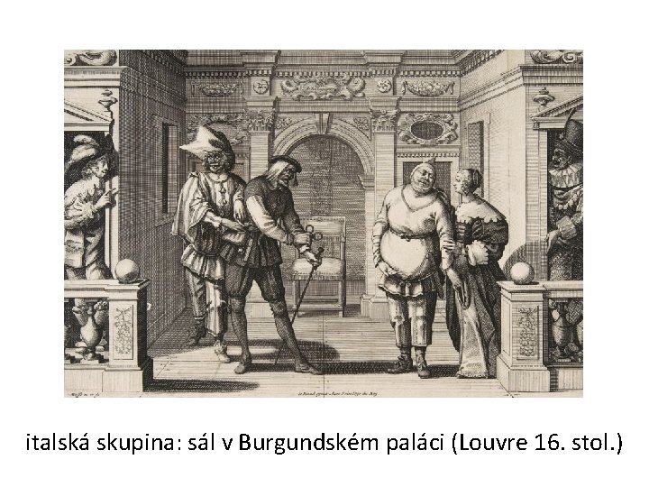 italská skupina: sál v Burgundském paláci (Louvre 16. stol. ) 