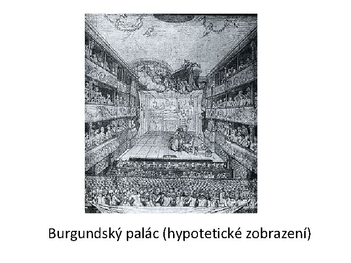Burgundský palác (hypotetické zobrazení) 