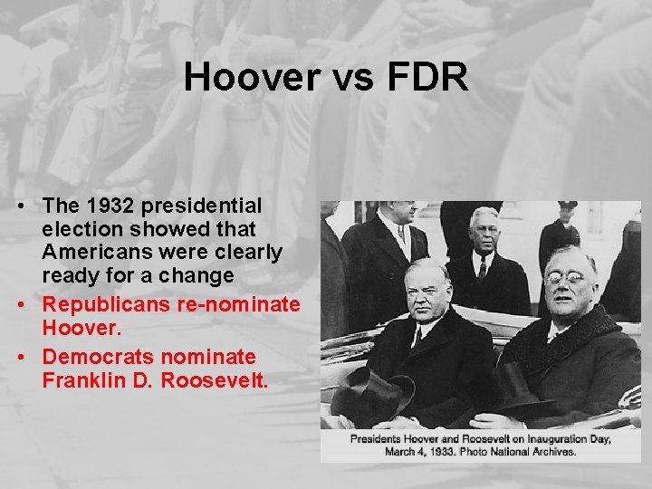 Hoover vs FDR • The 1932 presidential election showed that Americans were clearly ready