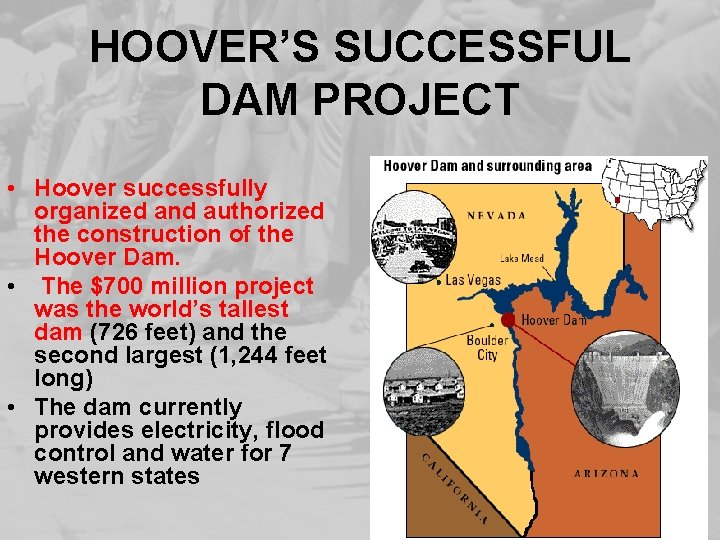 HOOVER’S SUCCESSFUL DAM PROJECT • Hoover successfully organized and authorized the construction of the