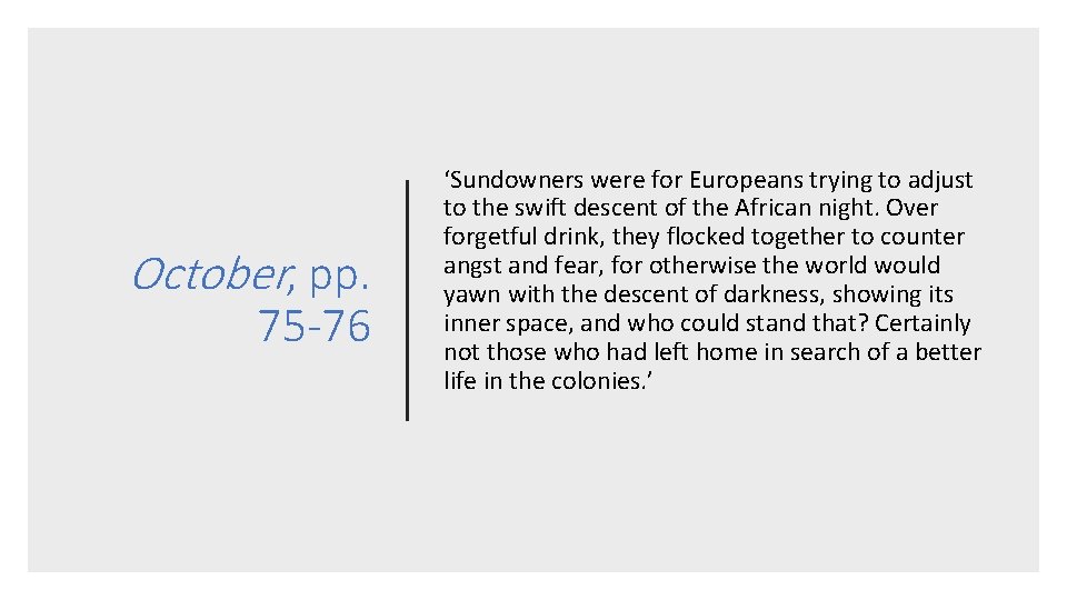 October, pp. 75 -76 ‘Sundowners were for Europeans trying to adjust to the swift