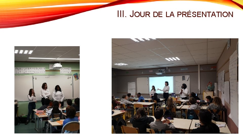 III. JOUR DE LA PRÉSENTATION 