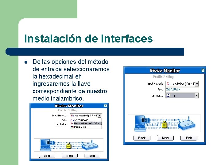 Instalación de Interfaces l De las opciones del método de entrada seleccionaremos la hexadecimal