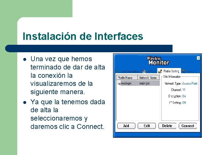 Instalación de Interfaces l l Una vez que hemos terminado de dar de alta