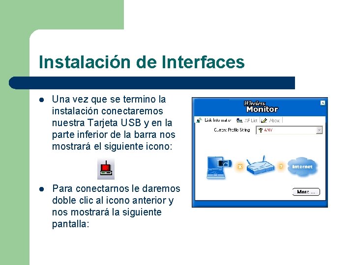 Instalación de Interfaces l Una vez que se termino la instalación conectaremos nuestra Tarjeta