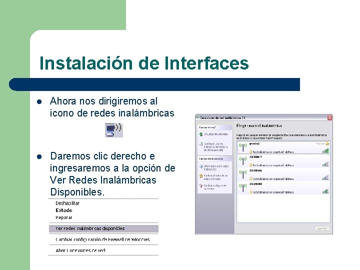 Instalación de Interfaces l Ahora nos dirigiremos al icono de redes inalámbricas l Daremos