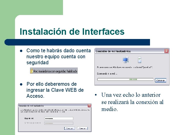 Instalación de Interfaces l Como te habrás dado cuenta nuestro equipo cuenta con seguridad