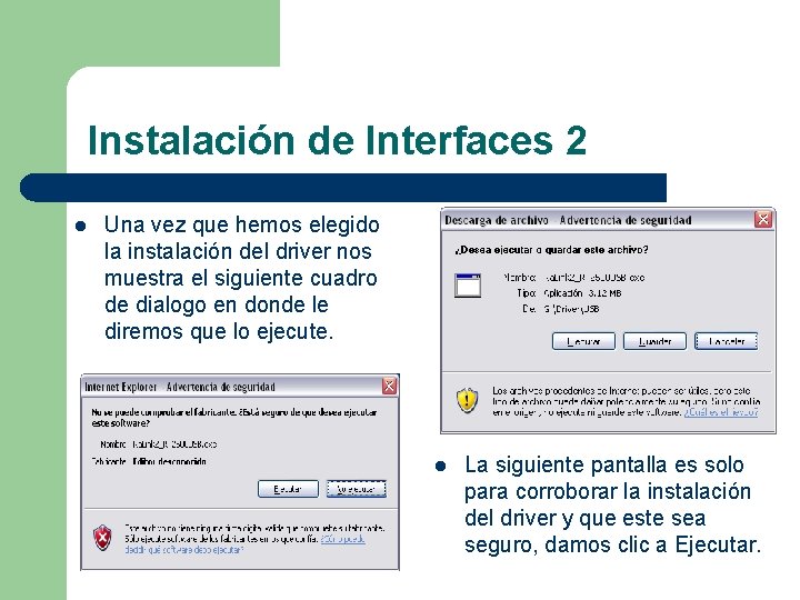 Instalación de Interfaces 2 l Una vez que hemos elegido la instalación del driver
