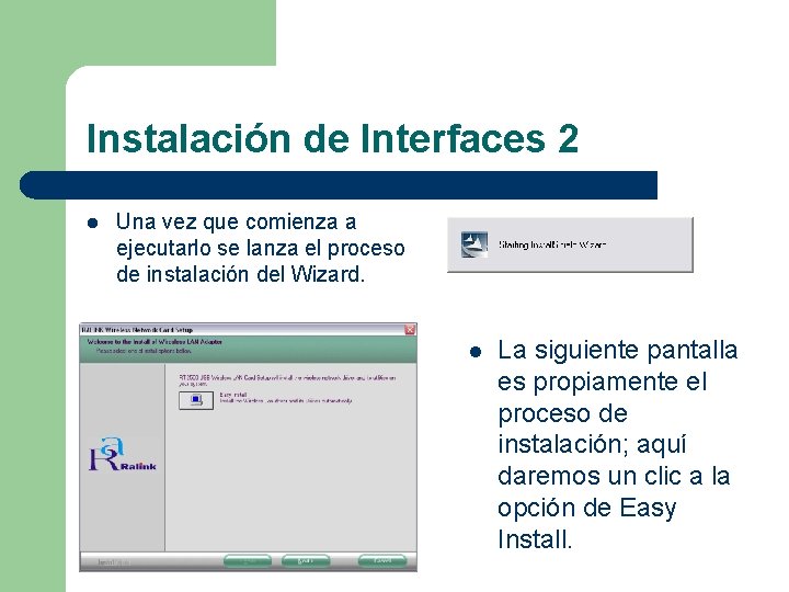 Instalación de Interfaces 2 l Una vez que comienza a ejecutarlo se lanza el