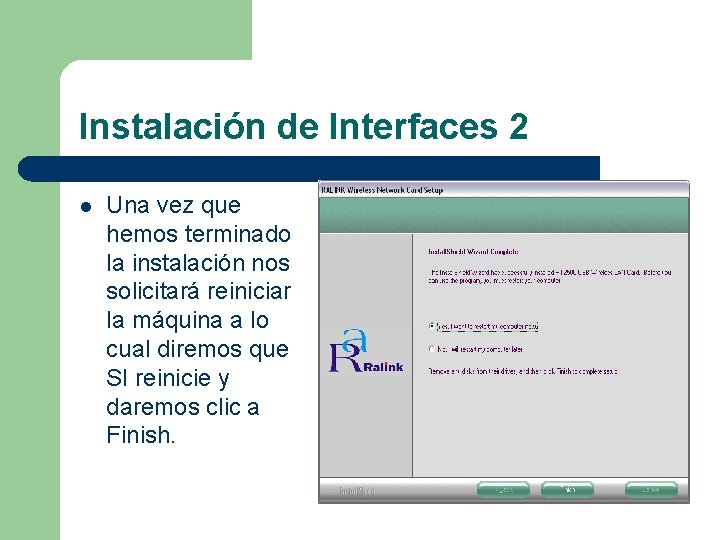 Instalación de Interfaces 2 l Una vez que hemos terminado la instalación nos solicitará