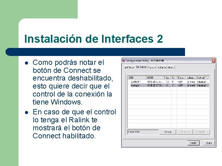 Instalación de Interfaces 2 l l Como podrás notar el botón de Connect se