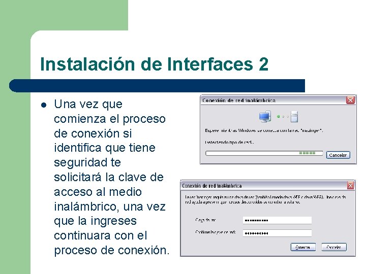 Instalación de Interfaces 2 l Una vez que comienza el proceso de conexión si