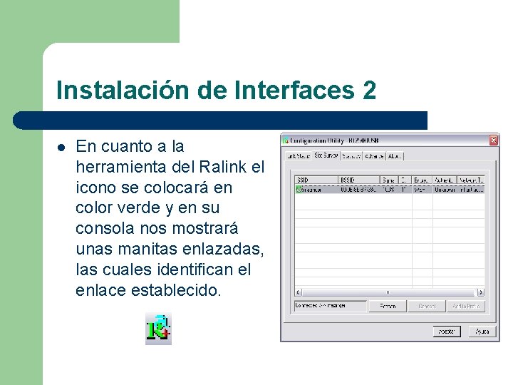 Instalación de Interfaces 2 l En cuanto a la herramienta del Ralink el icono