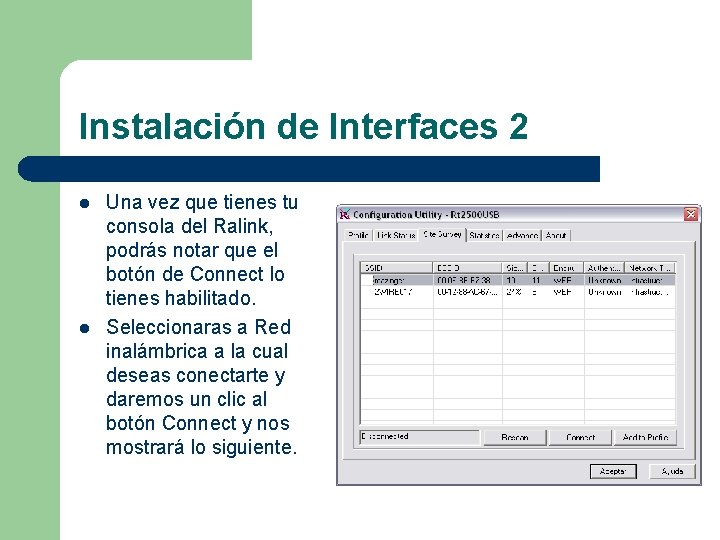 Instalación de Interfaces 2 l l Una vez que tienes tu consola del Ralink,
