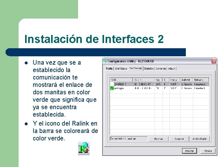 Instalación de Interfaces 2 l l Una vez que se a establecido la comunicación