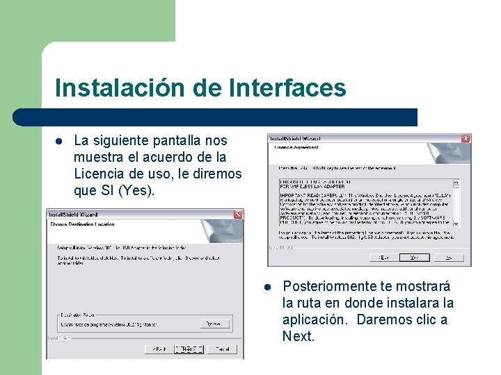 Instalación de Interfaces l La siguiente pantalla nos muestra el acuerdo de la Licencia